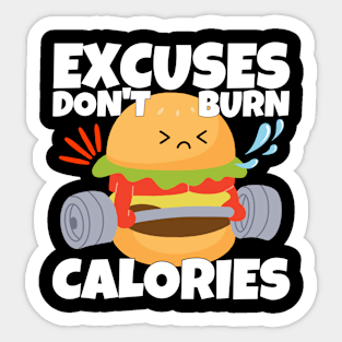 Excuses Don't Burn Calories Sticker